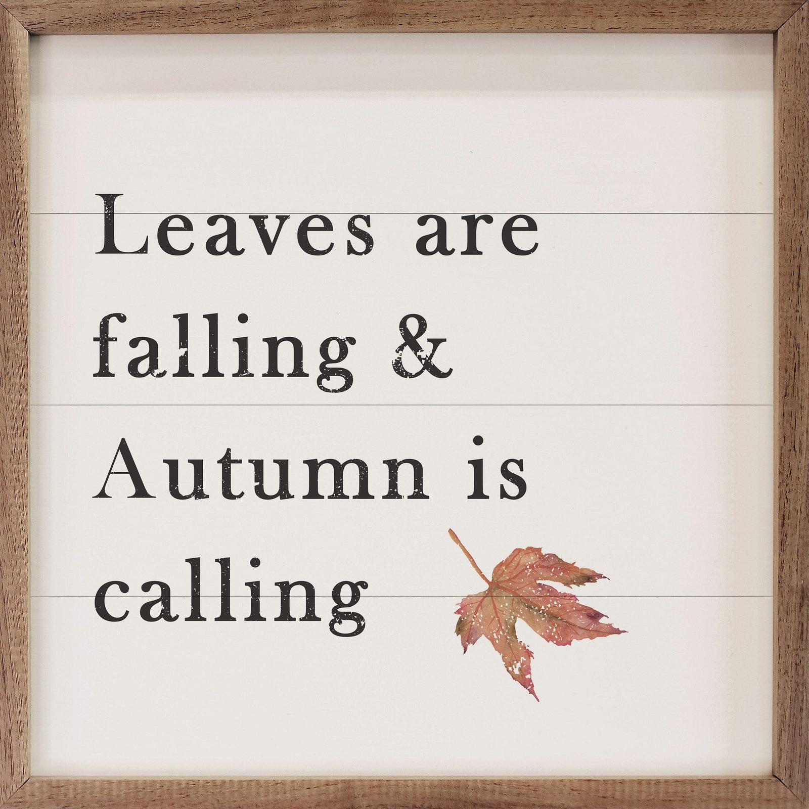 Kendrick Home Walnut Frames 4x4 Leaves Are Falling And Autumn Is Calling White Printed and Framed Wall Sign
