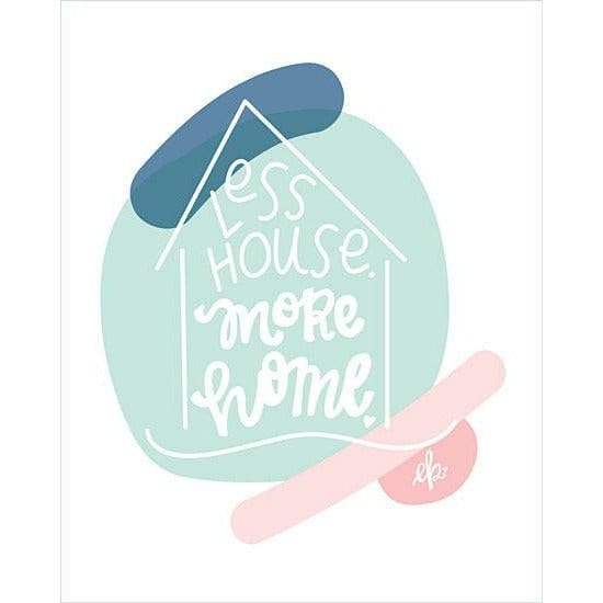 Penny Lane Publishing Less House More Home By Erin Barrett Art Print - 12 X 16
