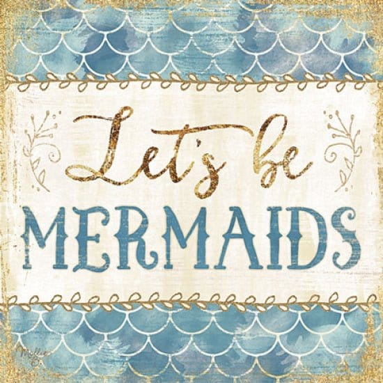 Penny Lane Publishing Let's Be Mermaids By Mollie B Right Art Print - 12 X 12