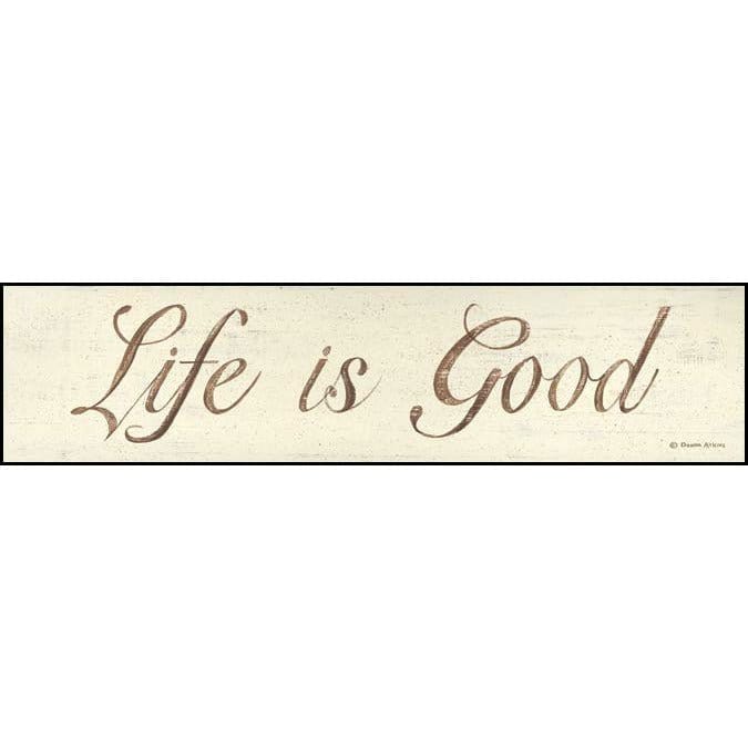 Life Is Good By Donna Atkins Art Print - 5 X 20-Penny Lane Publishing-The Village Merchant