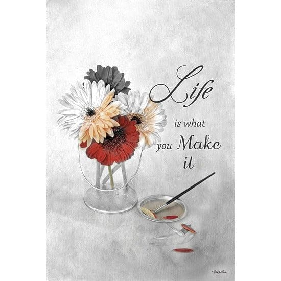 Life Is What You Make It By Robin-Lee Vieira Art Print - 12 X 18-Penny Lane Publishing-The Village Merchant