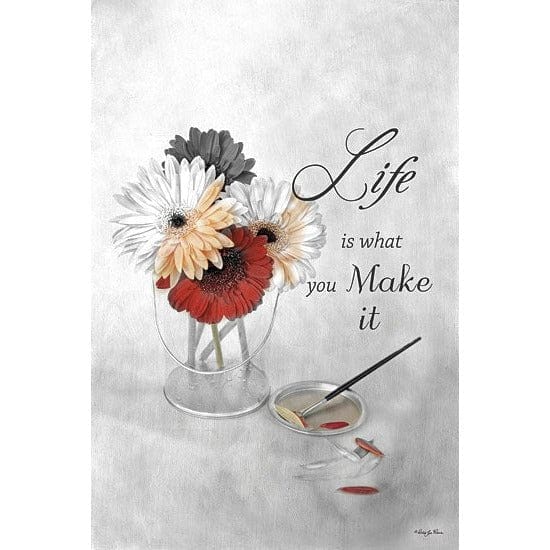 Life Is What You Make It By Robin-Lee Vieira Art Print - 12 X 18-Penny Lane Publishing-The Village Merchant