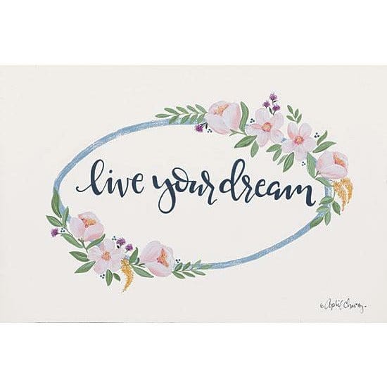 Live You Dream By April Chavez Art Print - 12 X 18-Penny Lane Publishing-The Village Merchant