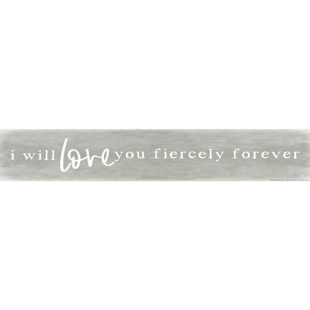 Love You Fiercely By Jaxn Blvd Art Print - 6 X 36-Penny Lane Publishing-The Village Merchant