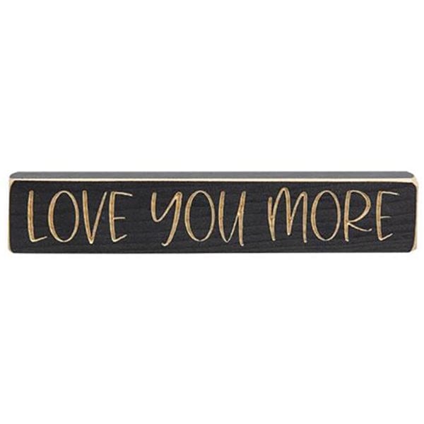 Love You More Engraved Wood Sign 9&quot; Long