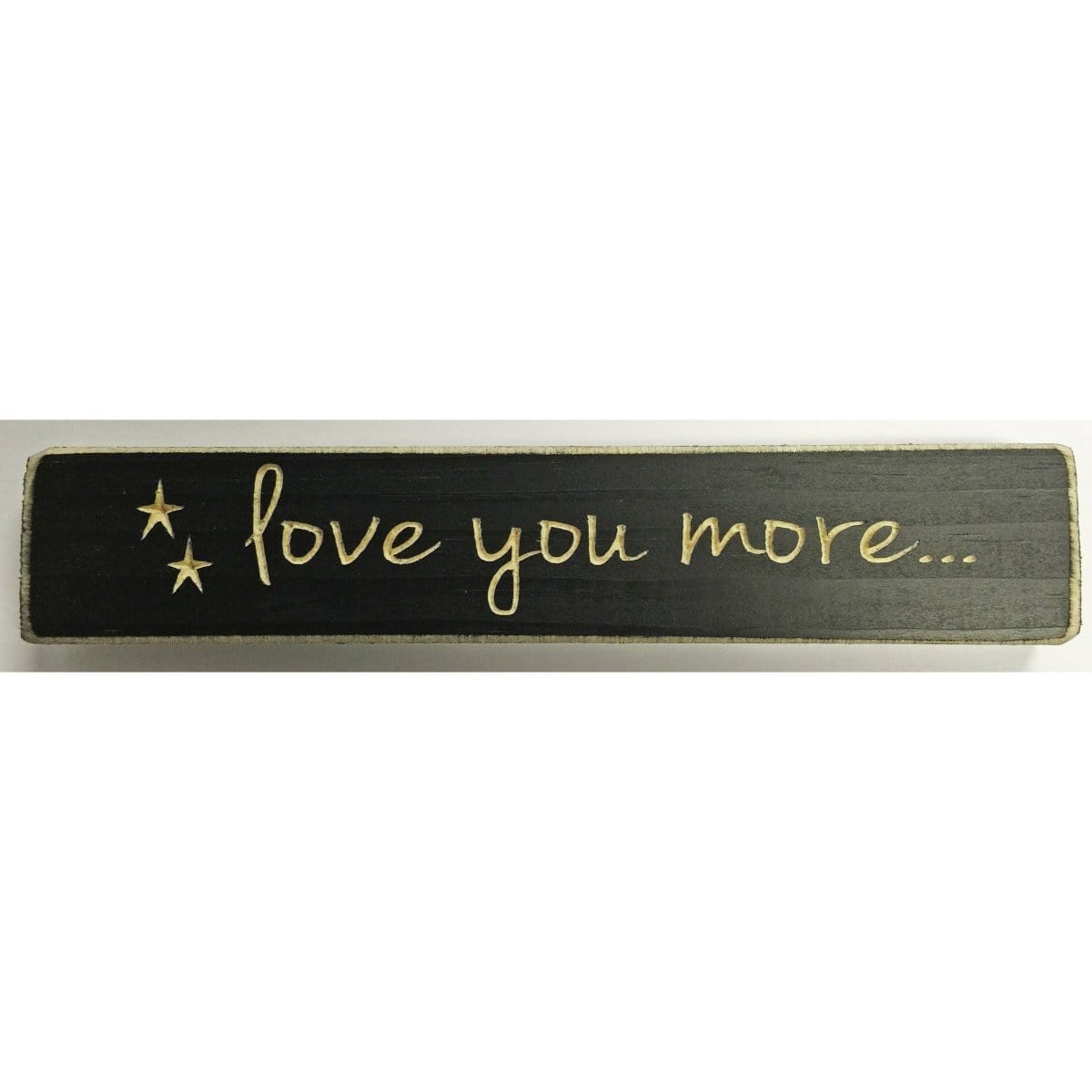 Love You More Sign - Engraved Wood 9&quot; Long-Craft Wholesalers-The Village Merchant