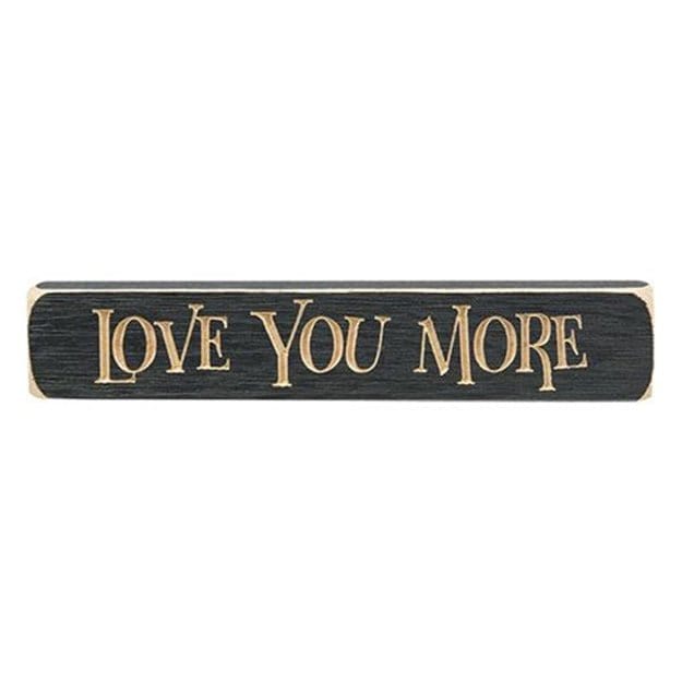 Love You More Sign - Engraved Wood 9&quot; Long-Craft Wholesalers-The Village Merchant