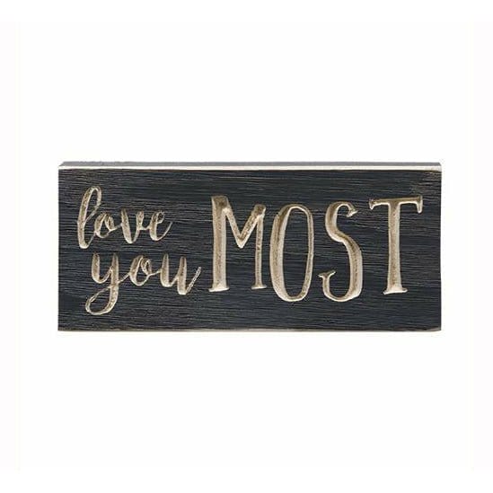 Love You Most Sign - Engraved Wood 8&quot; Long-Craft Wholesalers-The Village Merchant