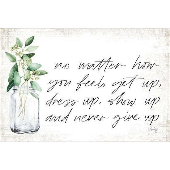 No Matter How You Feel By Marla Rae Art Print - 12 X 18-Penny Lane Publishing-The Village Merchant