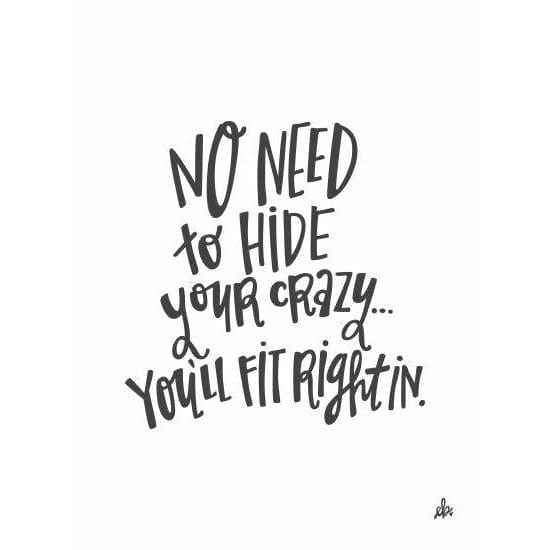 No Need To Hide Your Crazy By Erin Barrett Art Print - 12 X 16-Penny Lane Publishing-The Village Merchant