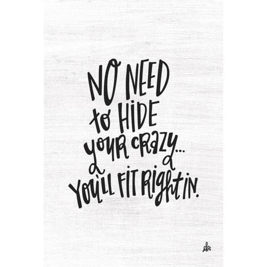Penny Lane Publishing No Need To Hide Your Crazy By Erin Barrett Art Print - 12 X 16