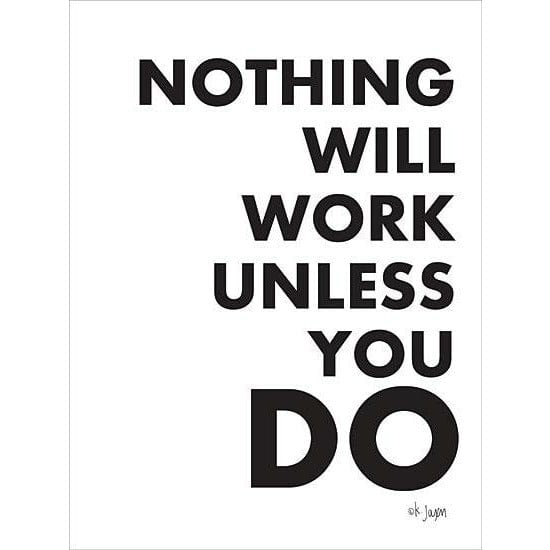 Nothing Will Work Unless You Do By Jaxn Blvd Art Print - 12 X 16-Penny Lane Publishing-The Village Merchant