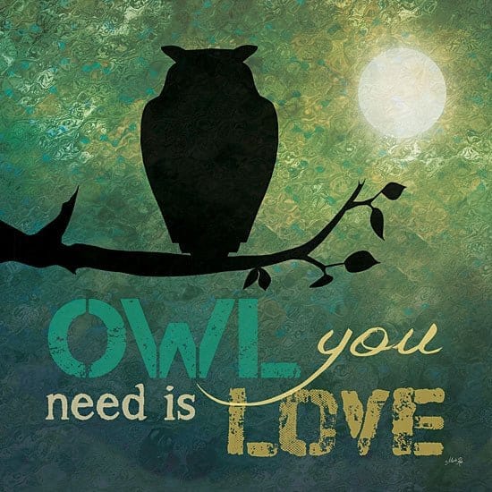 Owl You Need Is Love By Marla Rae Art Print - 18 X 18-Penny Lane Publishing-The Village Merchant