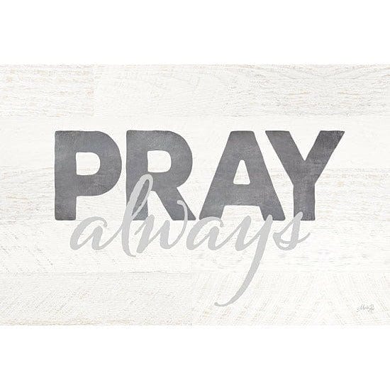 Penny Lane Publishing Pray Always By Marla Rae Art Print - 12 X 18