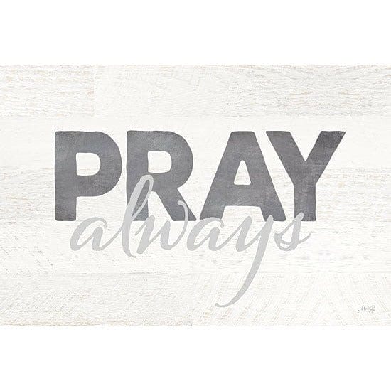 Pray Always By Marla Rae Art Print - 12 X 18-Penny Lane Publishing-The Village Merchant