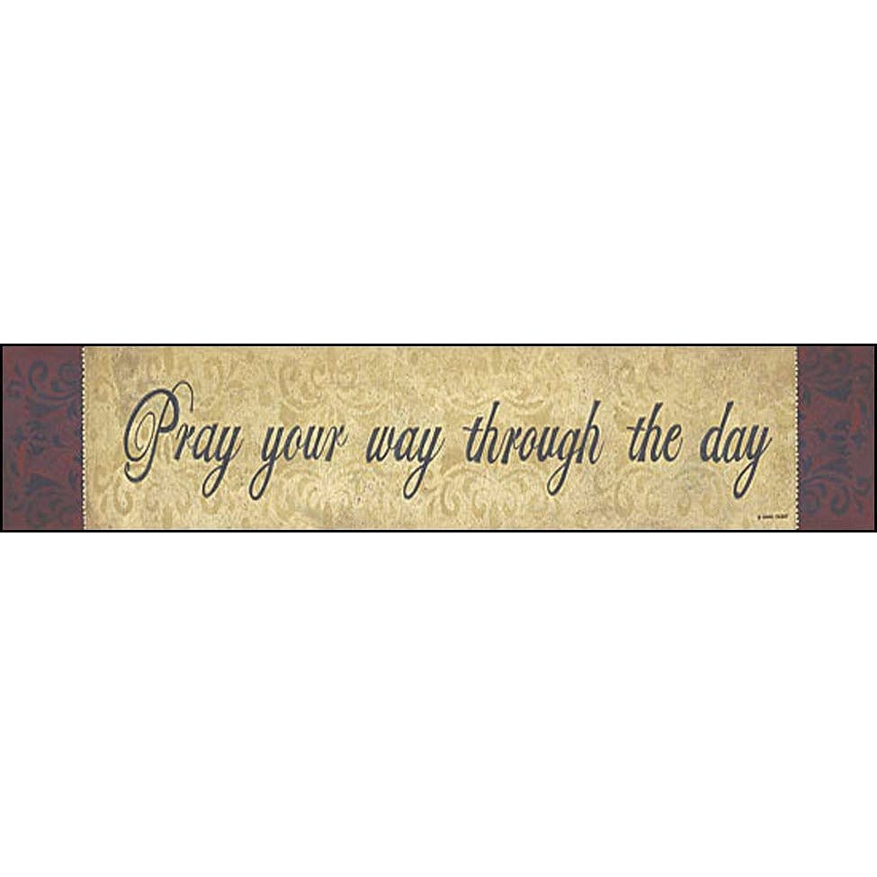 Pray Your Way Through The Day By Scherry Talbott Art Print - 6 X 36-Penny Lane Publishing-The Village Merchant