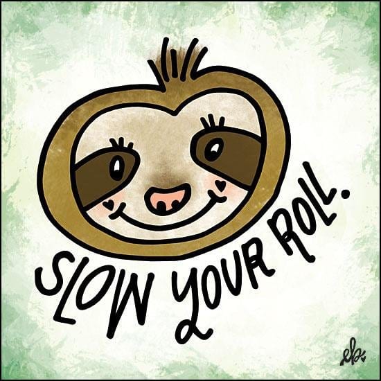 Penny Lane Publishing Slow Your Roll By Erin Barrett Art Print - 12 X 12