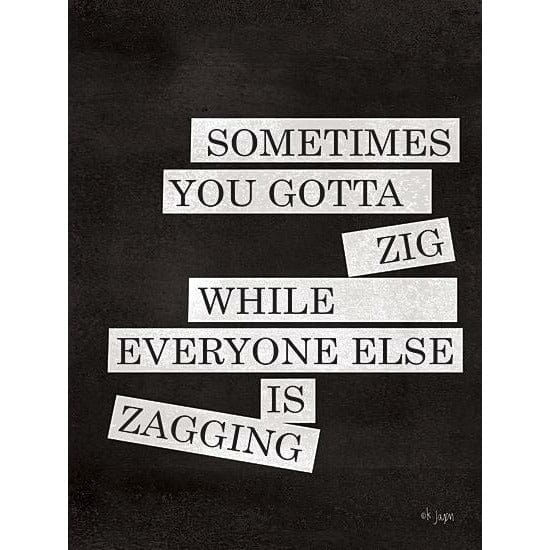 Sometimes You Gotta Zig By Jaxn Blvd Art Print - 12 X 16-Penny Lane Publishing-The Village Merchant