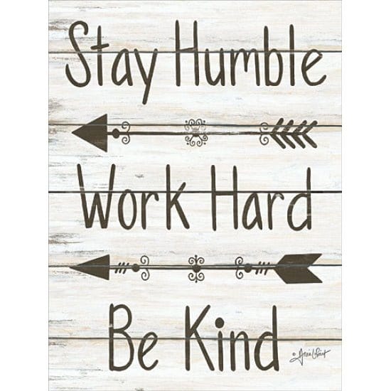 Stay Humble - Work Hard - Be Kind By Annie La Point Art Print - 12 X 16-Penny Lane Publishing-The Village Merchant