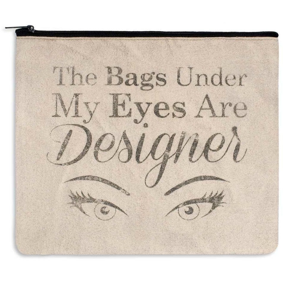 The Bags Under My Eyes Are Designer Travel / Makeup Bag-CTW Home-The Village Merchant