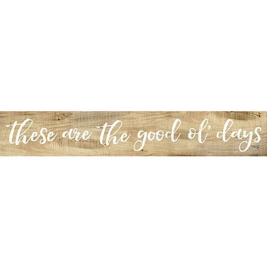 These Are The Good Ol' Days By Marla Rae Art Print - 4 X 24-Penny Lane Publishing-The Village Merchant