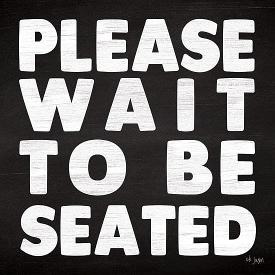 Wait To Be Seated By Jaxn Blvd Art Print - 12 X 12-Penny Lane Publishing-The Village Merchant