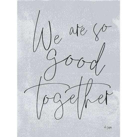 We Are So Good Together By Jaxn Blvd Art Print - 12 X 16-Penny Lane Publishing-The Village Merchant