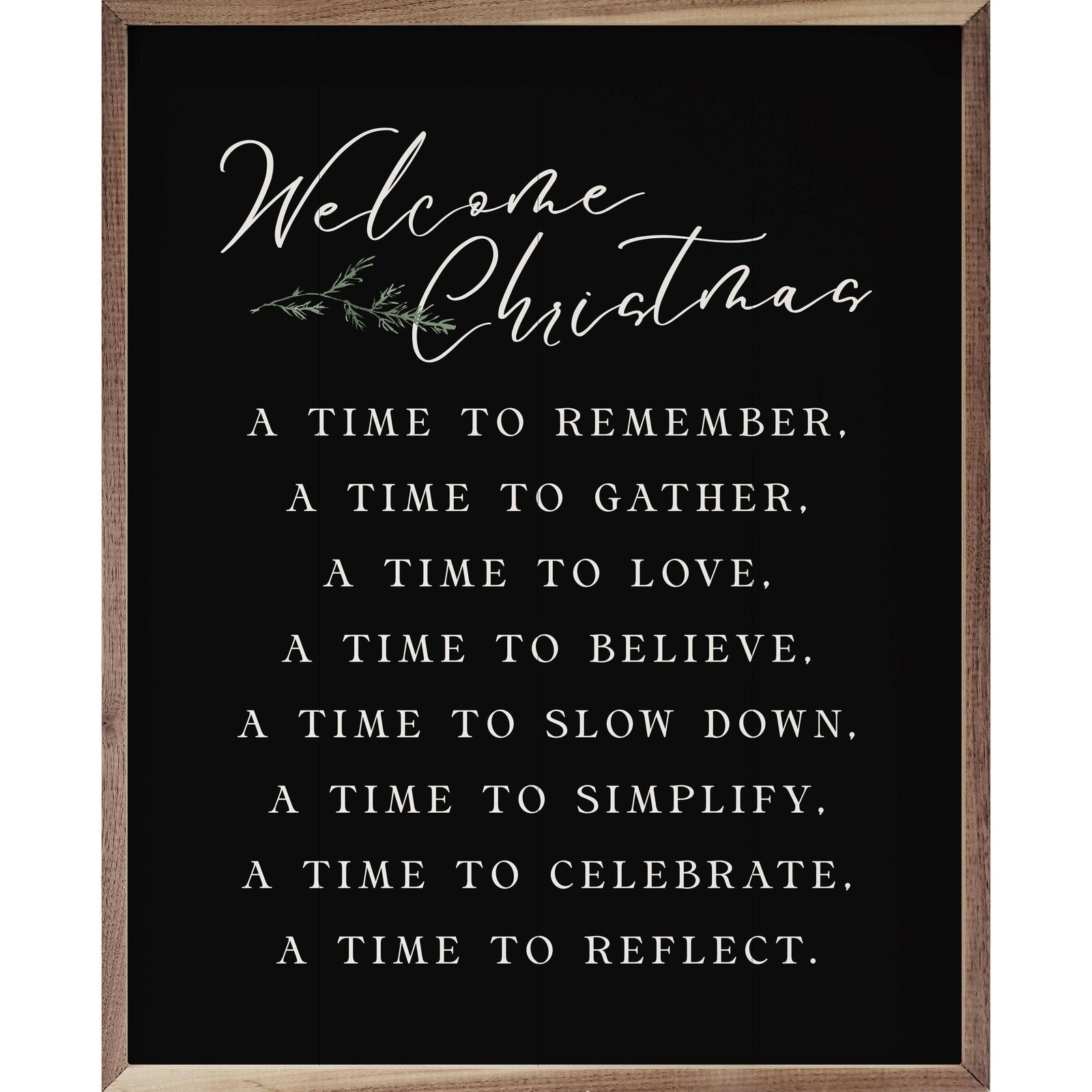 Kendrick Home Walnut Frames 8x10 Welcome Christmas A Time Greenery Black Printed and Framed Wall Sign