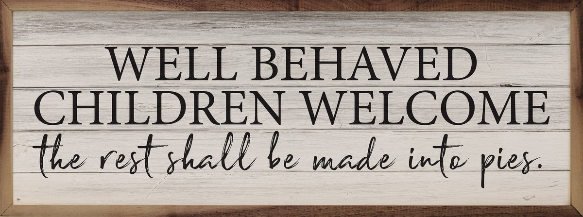 Kendrick Home Walnut Frames 12x4 Well Behaved Children Welcome Whitewash