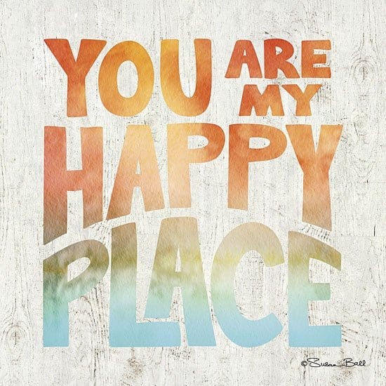 You Are My Happy Place By Susan Ball Art Print - 12 X 12-Penny Lane Publishing-The Village Merchant