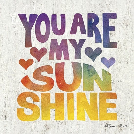 You Are My Sunshine By Susan Ball Art Print - 12 X 12-Penny Lane Publishing-The Village Merchant