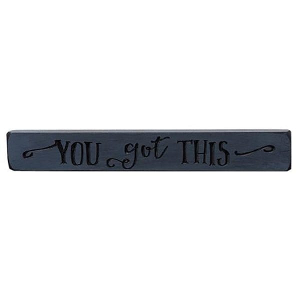 You Got this Sign - Engraved Wood 12" Long-Craft Wholesalers-The Village Merchant