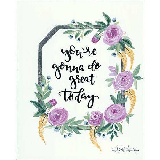 You&#39;re Gonna Do Great Today By April Chavez Art Print - 12 X 16-Penny Lane Publishing-The Village Merchant